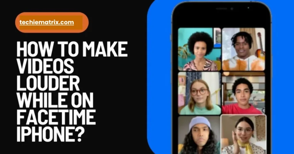 How To Make Videos Louder While On Facetime iPhone