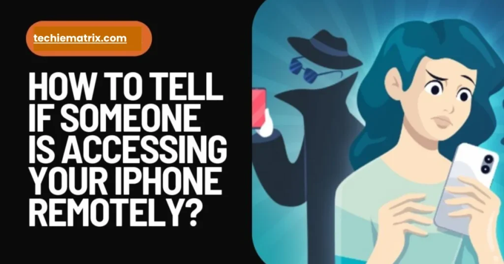 How To Tell If Someone Is Accessing Your iPhone Remotely