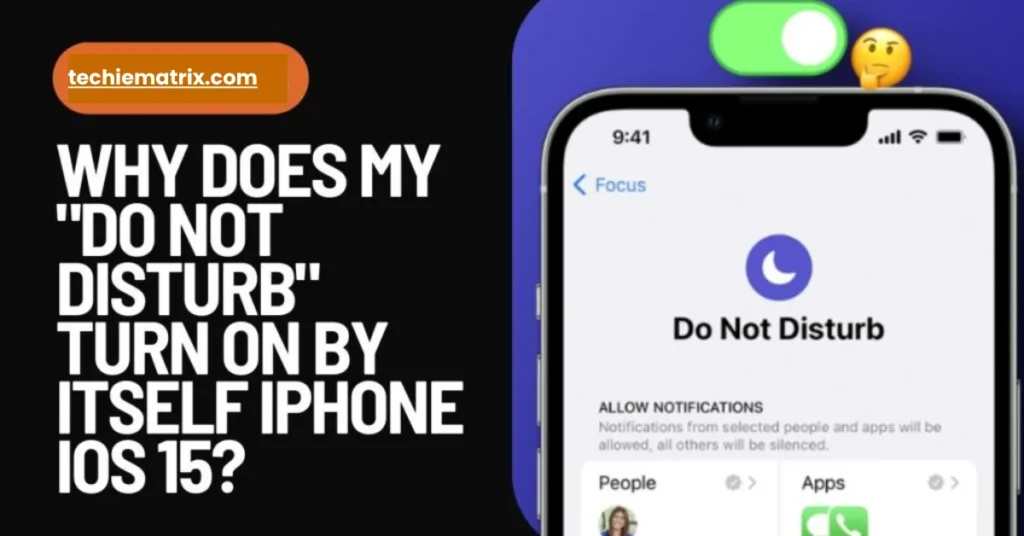 Why Does My Do Not Disturb Turn On By Itself iPhone iOS 15