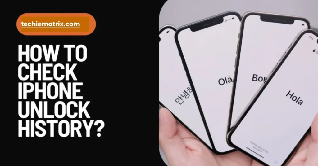 How To Check iPhone Unlock History
