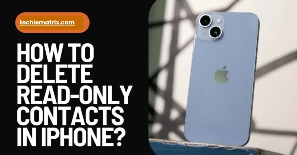 How To Delete Read-Only Contacts In iPhone