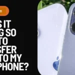 Why Is It Taking So Long To Transfer Data To My New iPhone