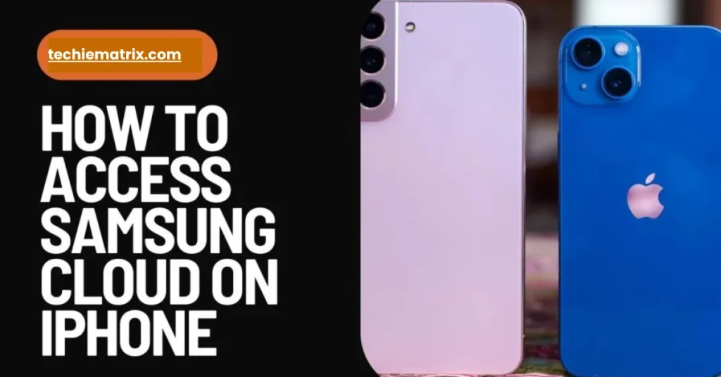 How To Access Samsung Cloud On iPhone