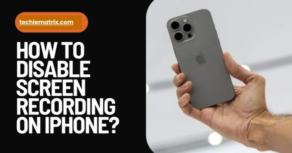 How To Disable Screen Recording On iPhone