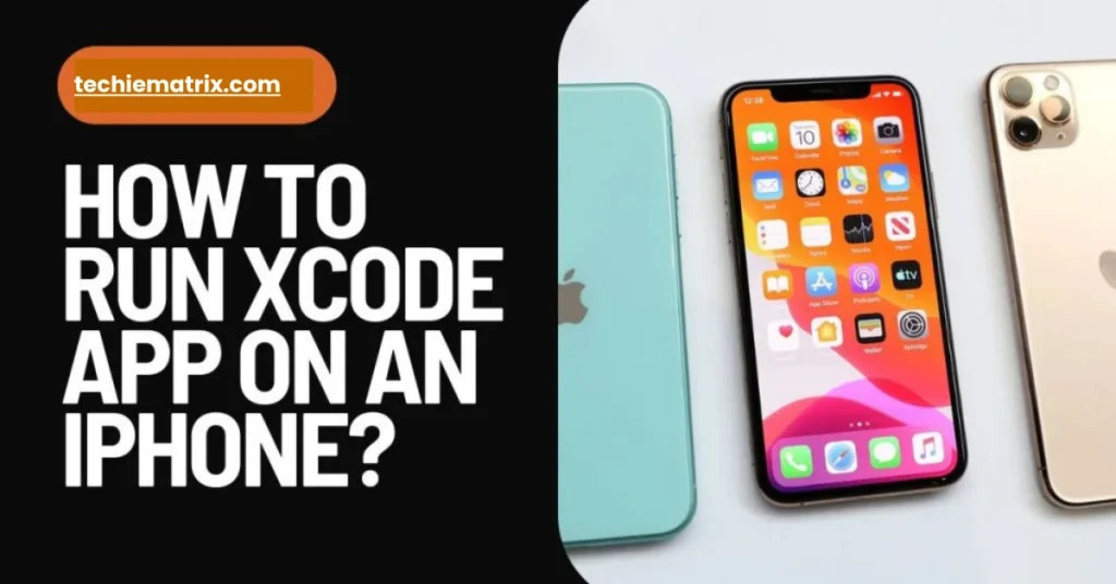 How To Run Xcode App On An iPhone