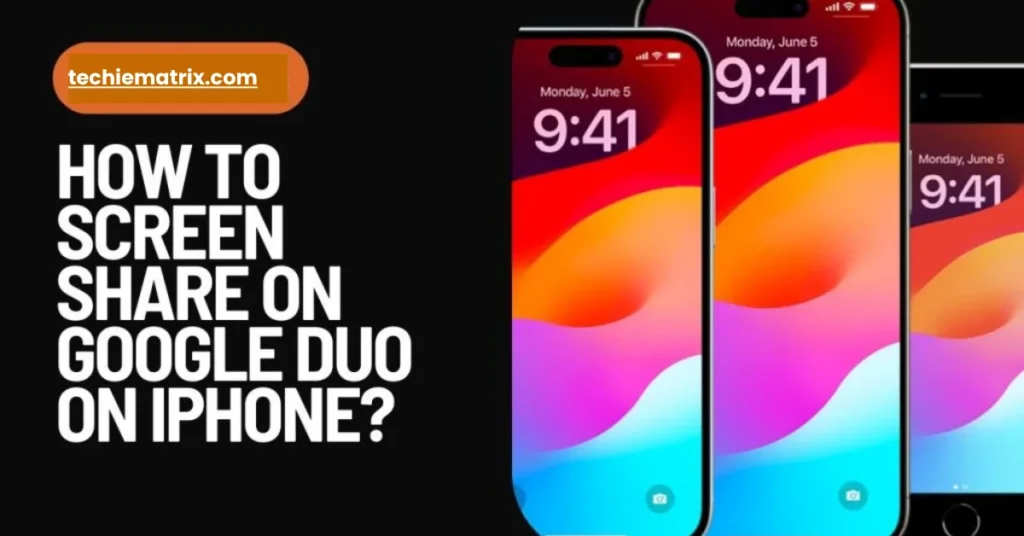 How To Screen Share On Google Duo On iPhone