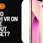 How To Watch VR On iPhone Without Headset