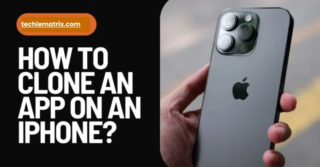 How To Clone An App On An iPhone
