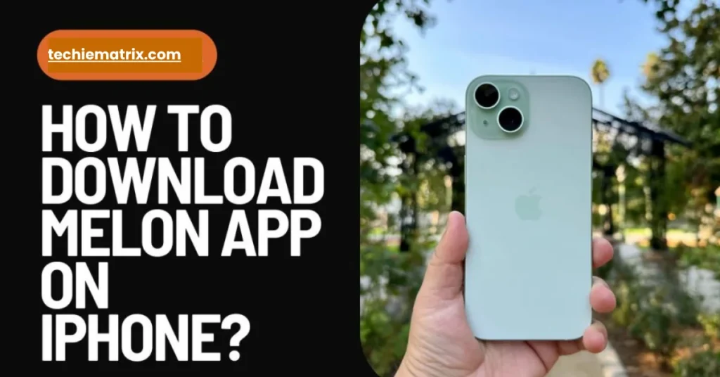 How To Download Melon App On iPhone