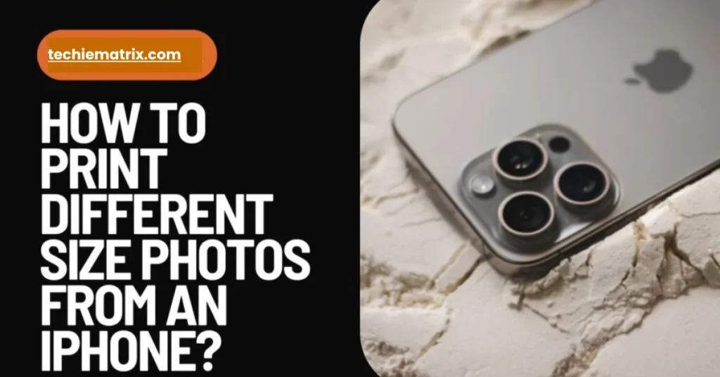 How To Print Different Size Photos From An iPhone