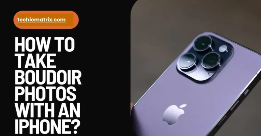How To Take Boudoir Photos With An iPhone