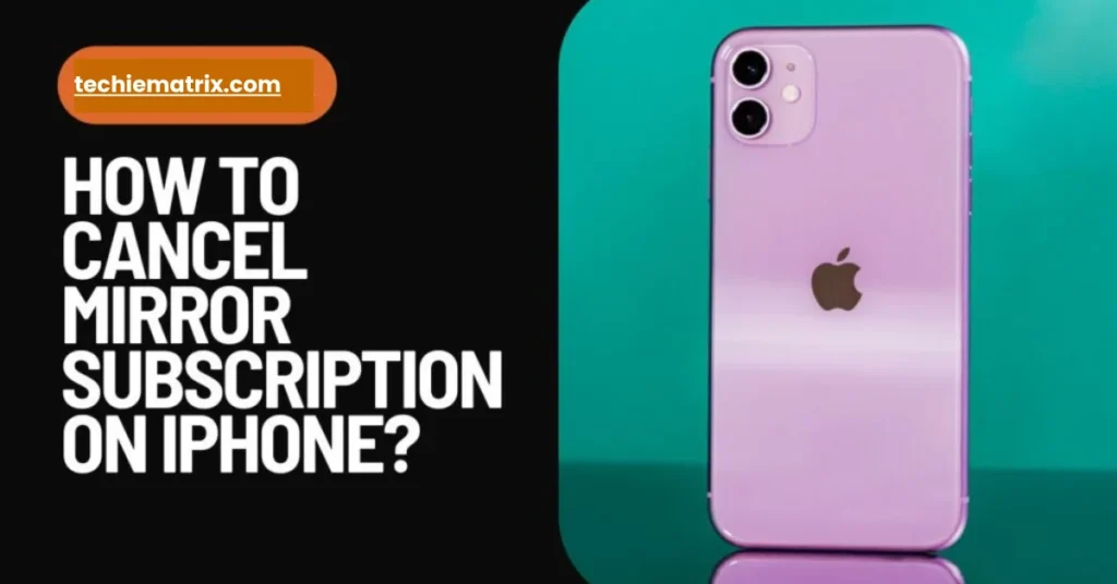 How To Cancel Mirror Subscription On iPhone