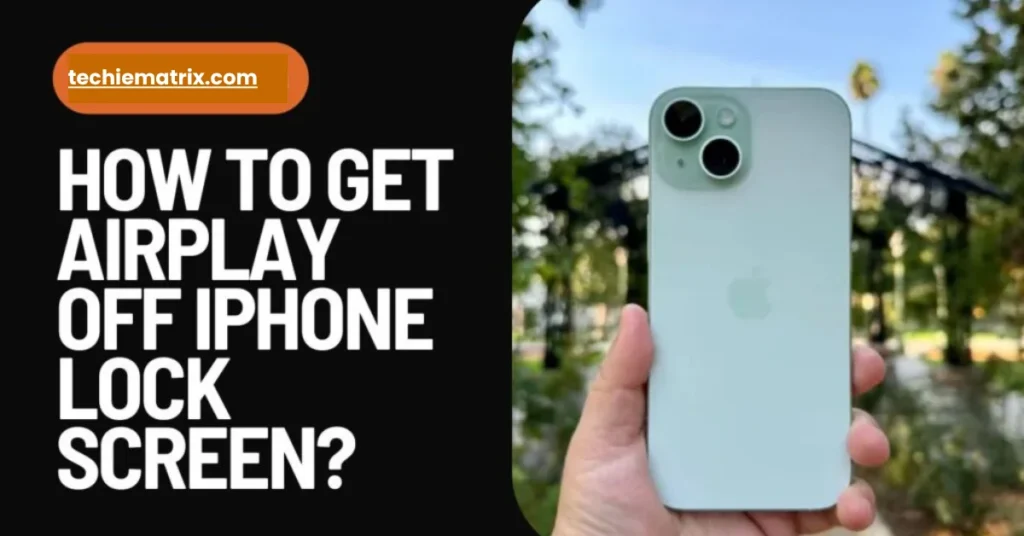 How To Get AirPlay Off iPhone Lock Screen