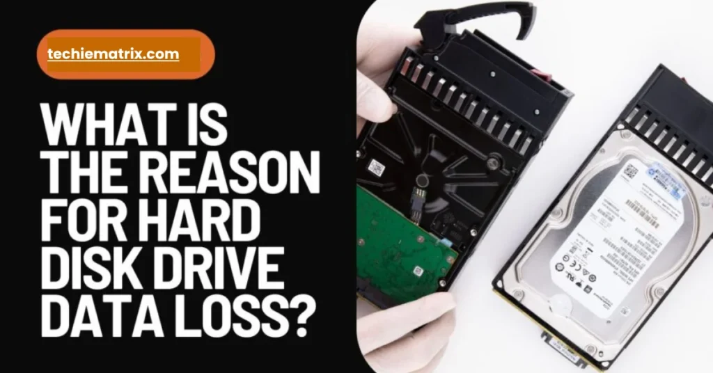 What Is The Reason For Hard Disk Drive Data Loss