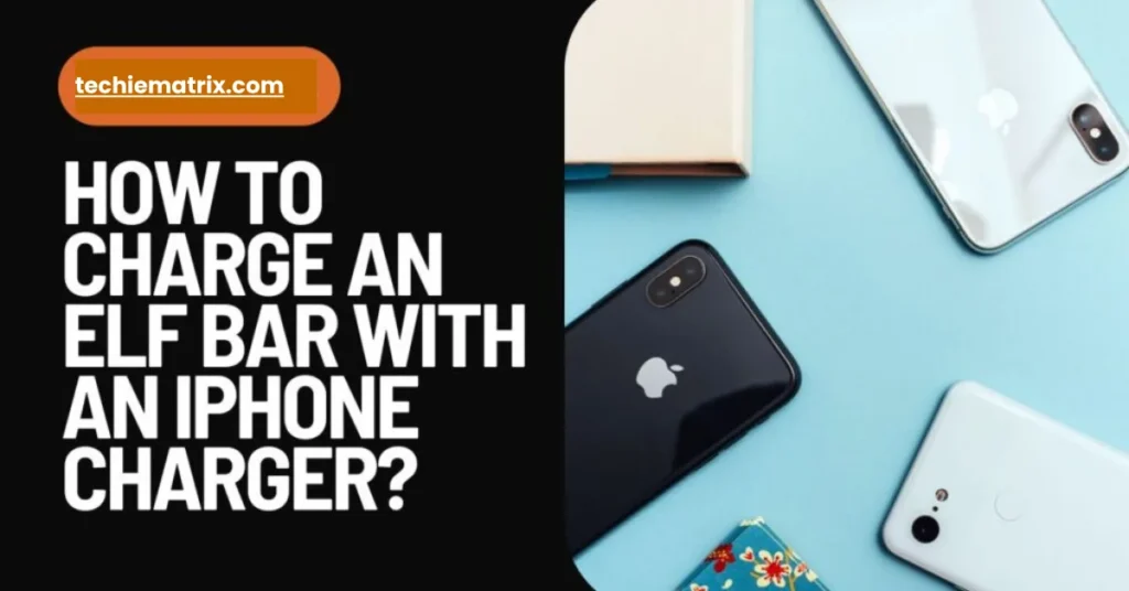How To Charge An Elf Bar With An iPhone Charger