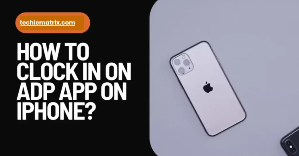 How To Clock In On ADP App On iPhone