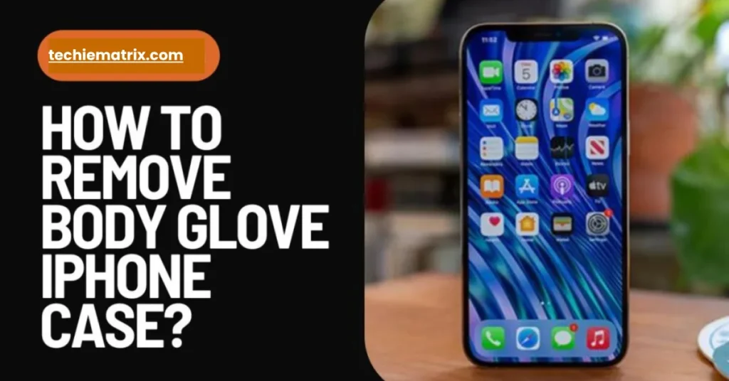 How To Remove Body Glove iPhone Case