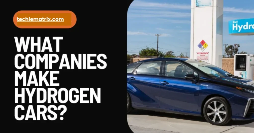 What Companies Make Hydrogen Cars