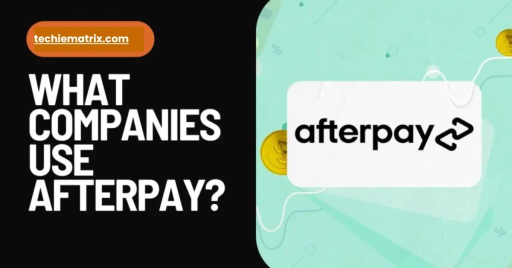 What Companies Use AfterPay