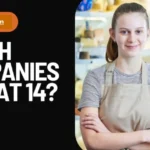 Which Companies Hire At 14