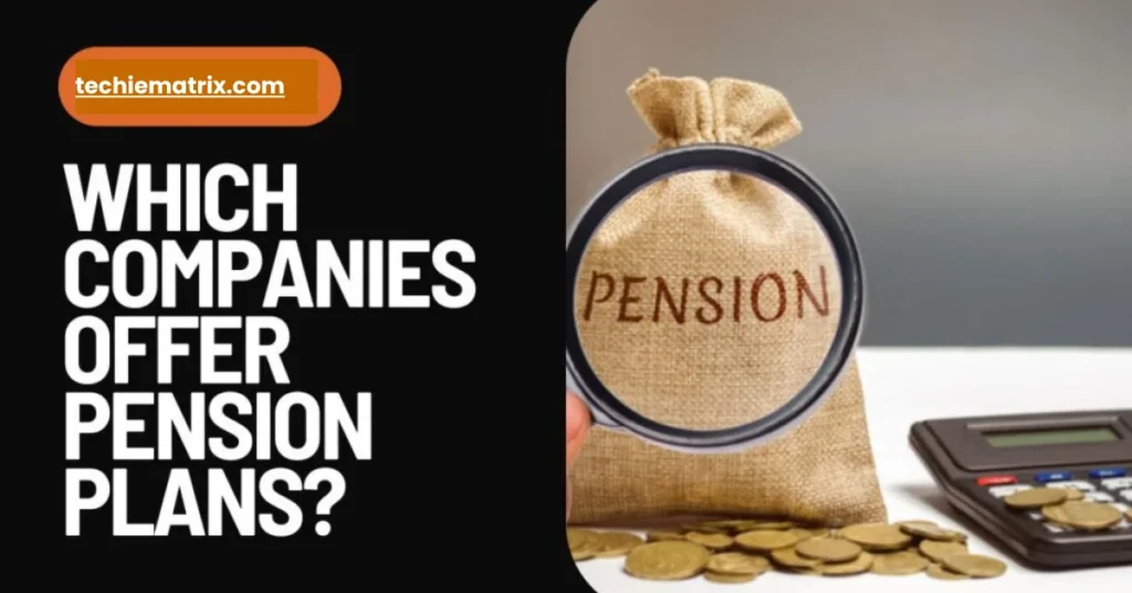 Which Companies Offer Pension Plans