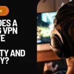 How does a gaming VPN improve online security and privacy