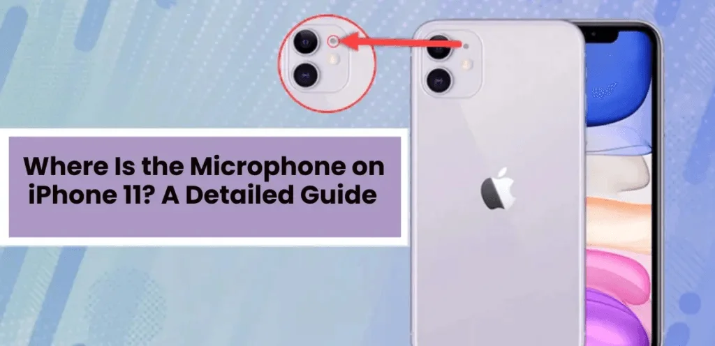 Where Is the Microphone on iPhone 11