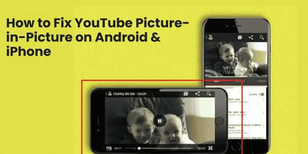 How to Fix YouTube Picture-in-Picture on Android & iPhone