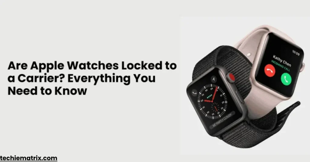 Are Apple Watches Locked to a Carrier