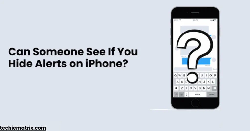 Can Someone See If You Hide Alerts on iPhone