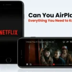 Can You AirPlay Netflix