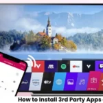 How to Install 3rd Party Apps on LG Smart TV A Complete Guide
